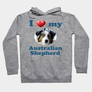 I Love My Australian Shepherd Hoodie